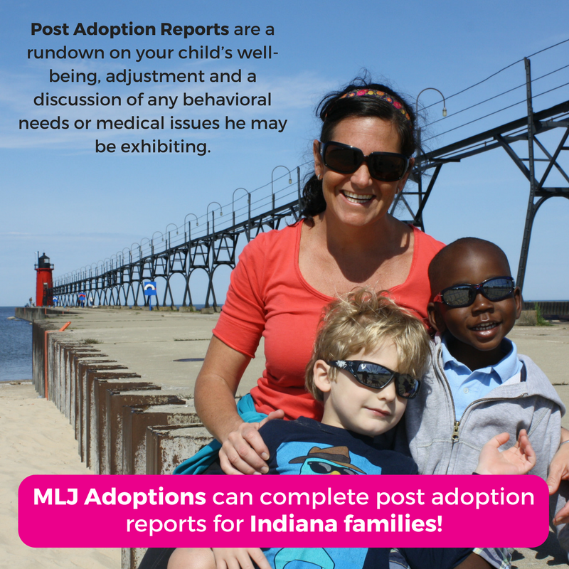 MLJ Adoptions can complete post adoption reports for families who live in Indiana!